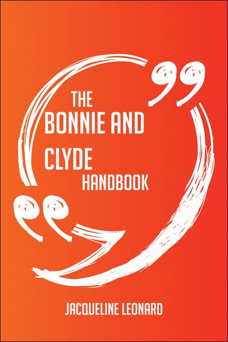 The bonnie and clyde handbook - everything you need to know about bonnie and clyde