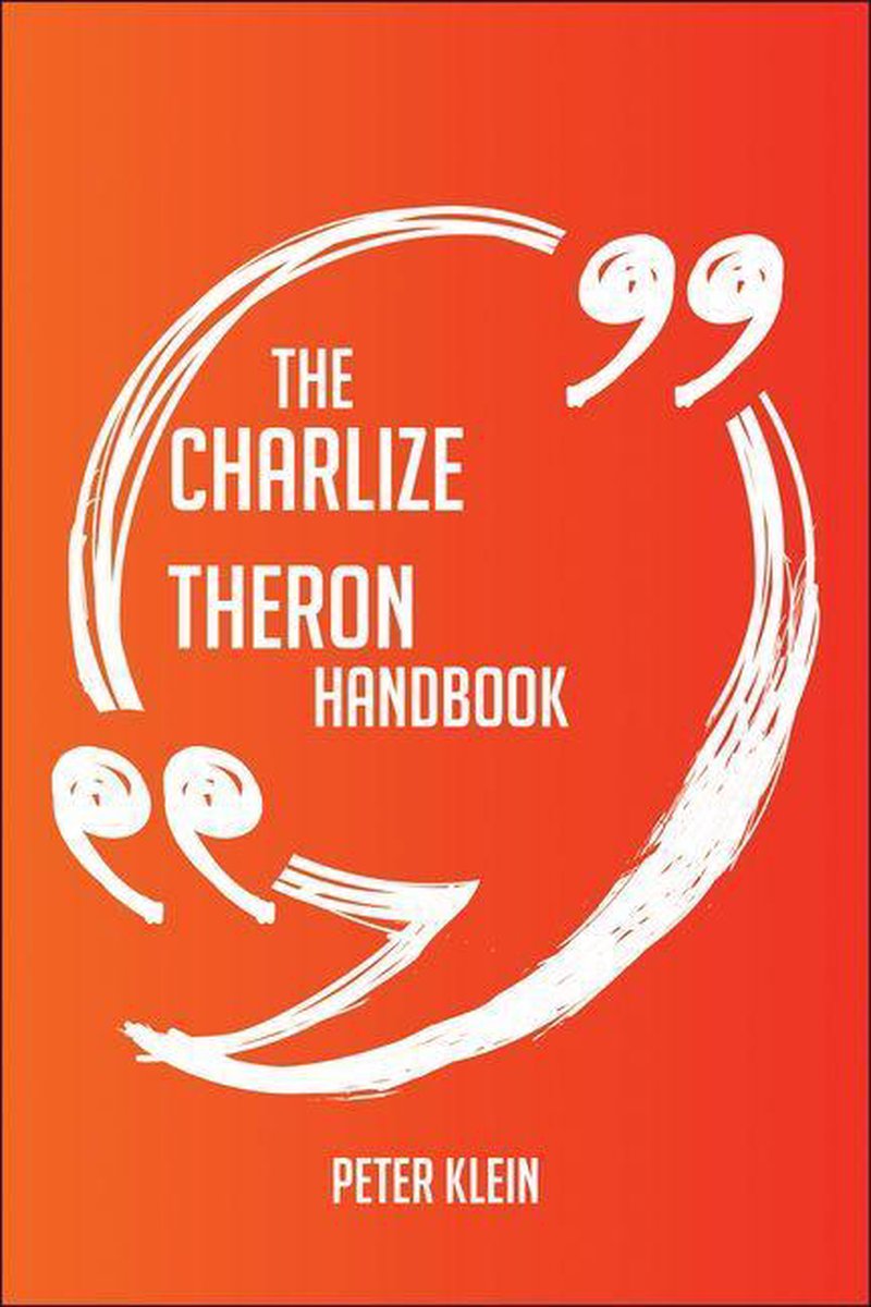 The charlize theron handbook - everything you need to know about charlize theron