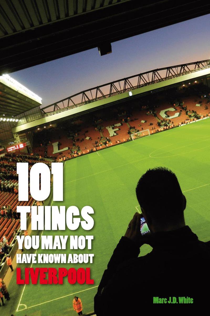 101 things you may not have known about liverpool