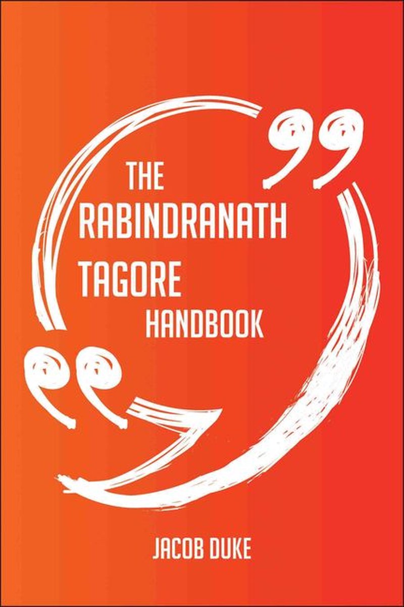 Abi the rndranath tagore handbook - everything you need to know about rndranath tagore
