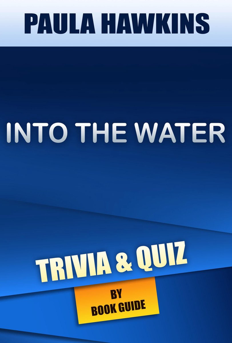Into the water: a novel by paula hawkins trivia quiz