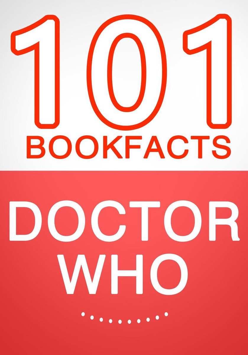 Doctor who - 101 amazing facts you didn't know