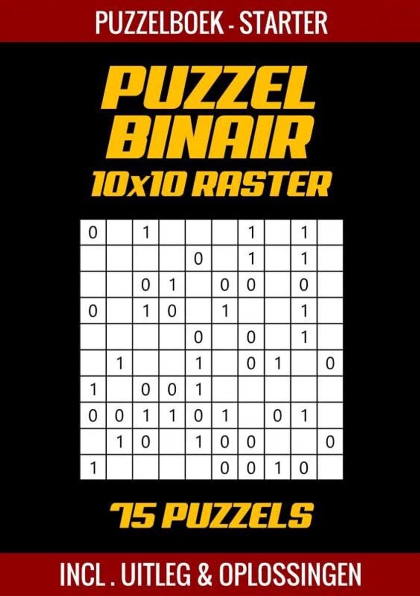 Merkloos sans marque puzzel binair - puzzelboek voor starters - 75 puzzels incl. uitleg en oplossingen - 10x10 raster