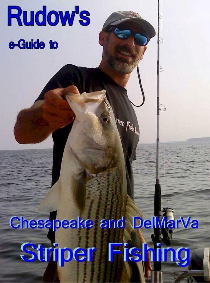 Rudow's e-guide to chesapeake and delmarva striper fishing