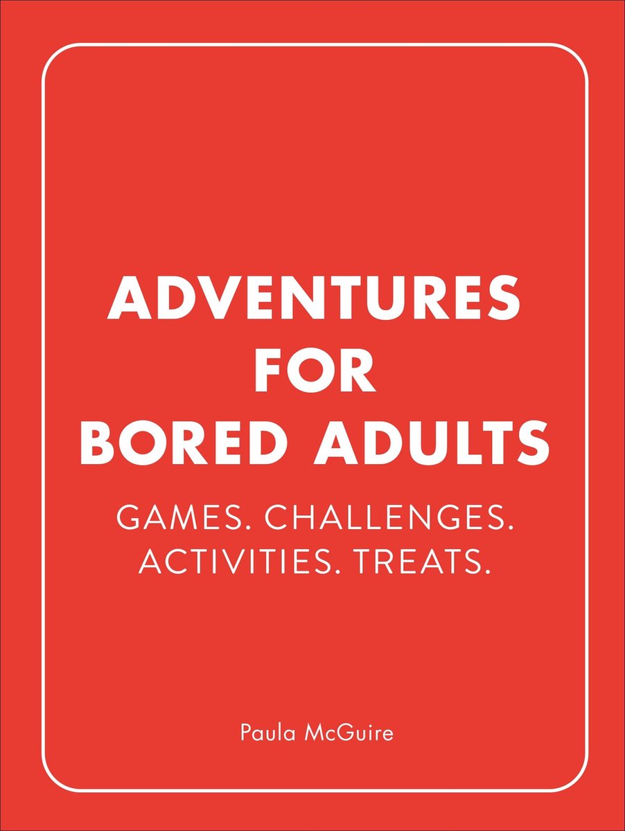 Adventures for bored adults