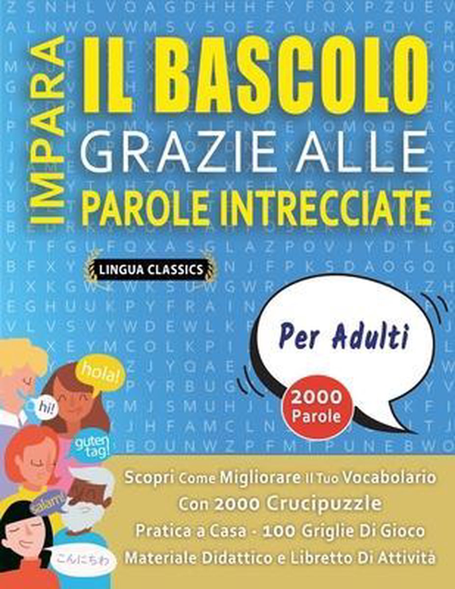 Imp ara il bascolo grazie alle parole intrecciate - per adulti - scopri come migliorare il tuo vocabolario con 2000 crucipuzzle e pratica a casa - 100 griglie di gioco - materiale didattico e libretto di attivita