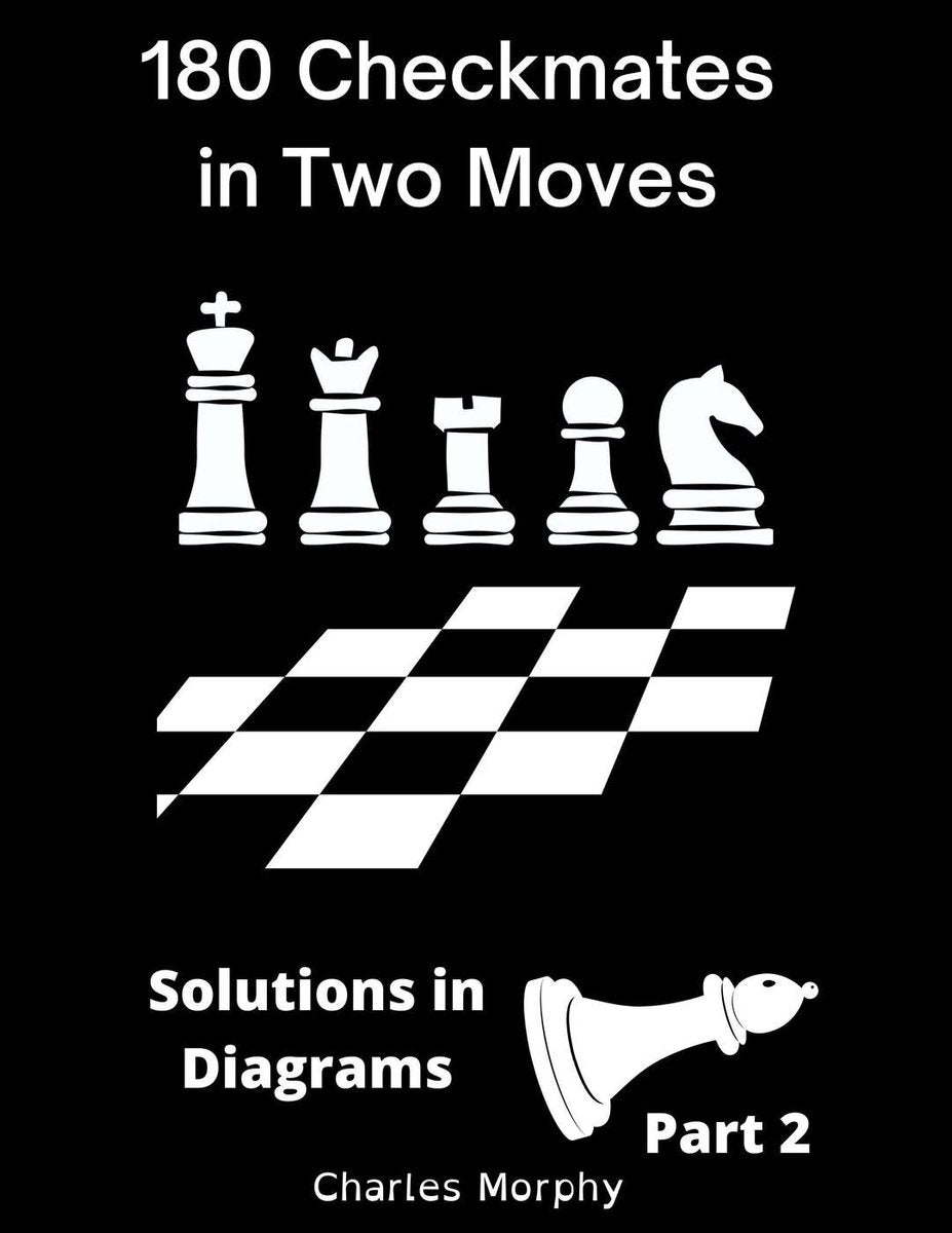 How to study chess on your own 2 - 180 checkmates in two moves, solutions in diagrams part 2