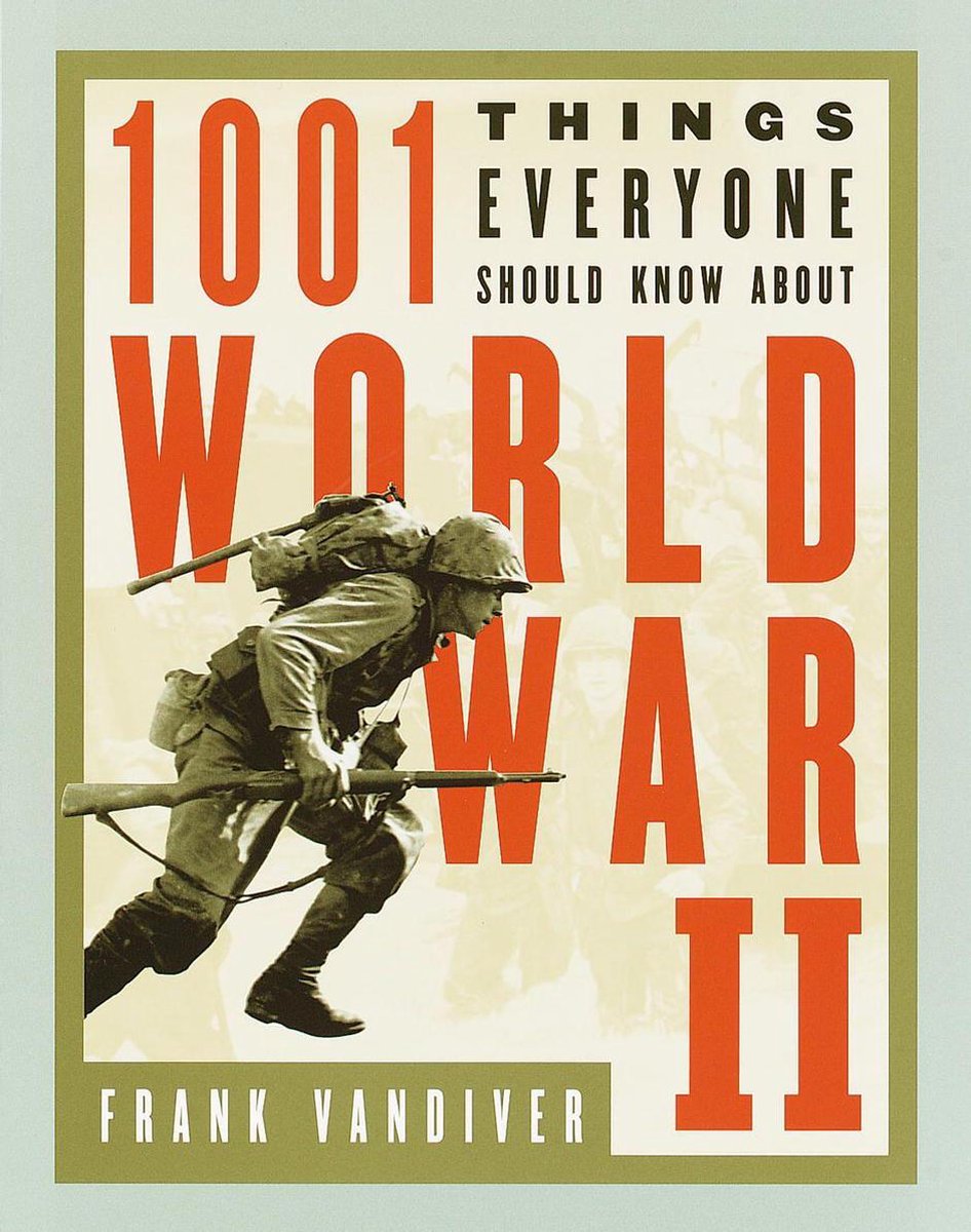 1001 things everyone should know about wwii