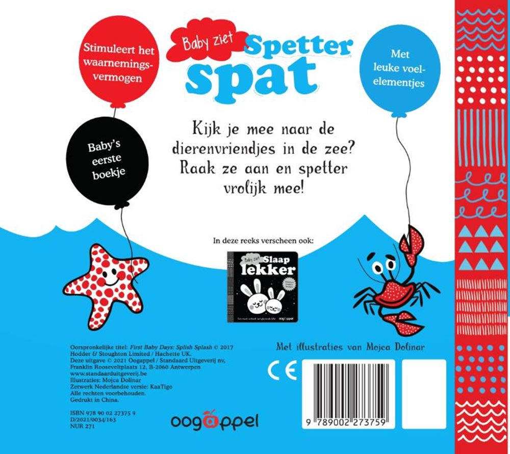 Baby ziet: spetter spat. 0+