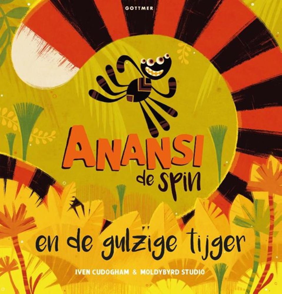 Gottmer uitgevers groep anansi de spin en de gulzige tijger. 3+