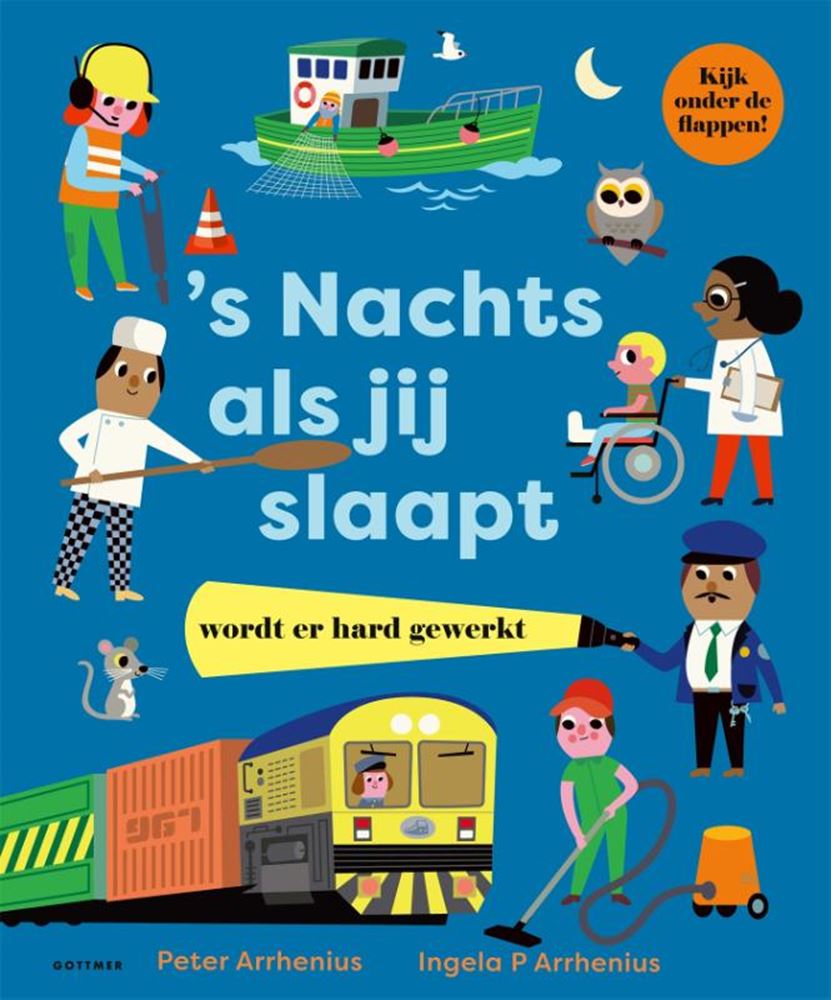 Gottmer uitgevers groep s nachts als jij slaapt, wordt er hard gewerkt