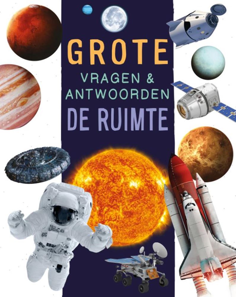 De ruimte - grote vragen antwoorden 7+