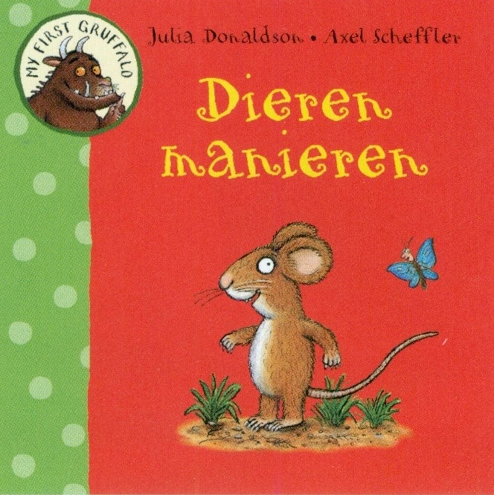 Mijn eerste gruffalo: dierenmanieren. 2+