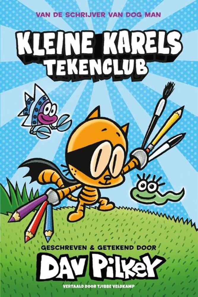 Dog man: kleine karels tekenclub. 6+