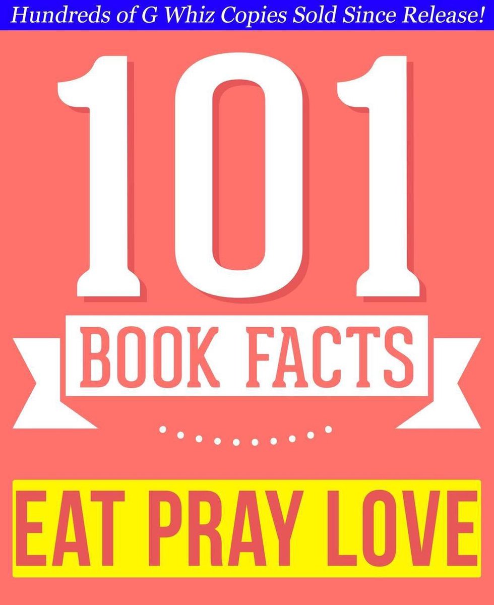 101bookfacts.com - eat, pray, love - 101 amazingly true facts you didn't know