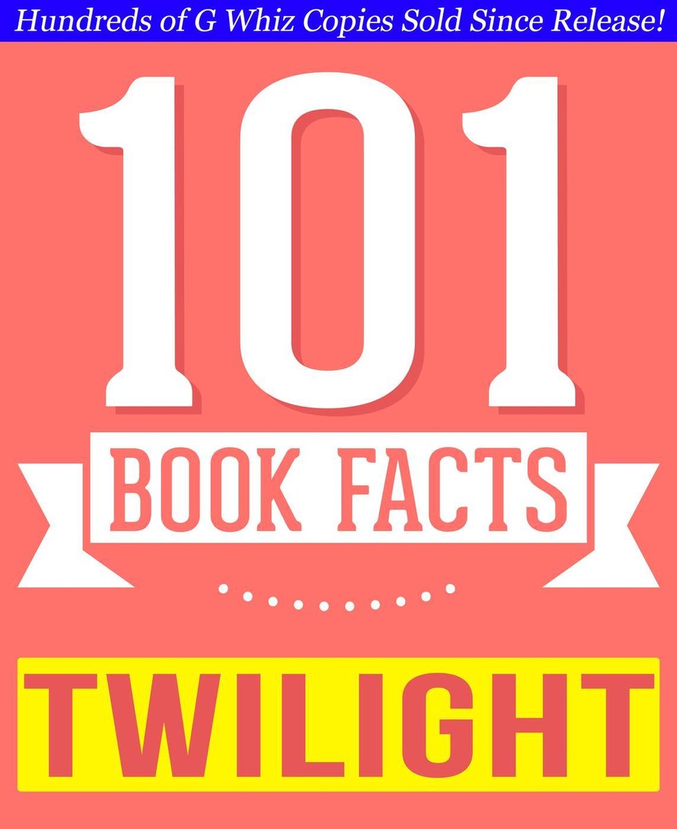 101bookfacts.com - the twilight saga - 101 amazingly true facts you didn't know