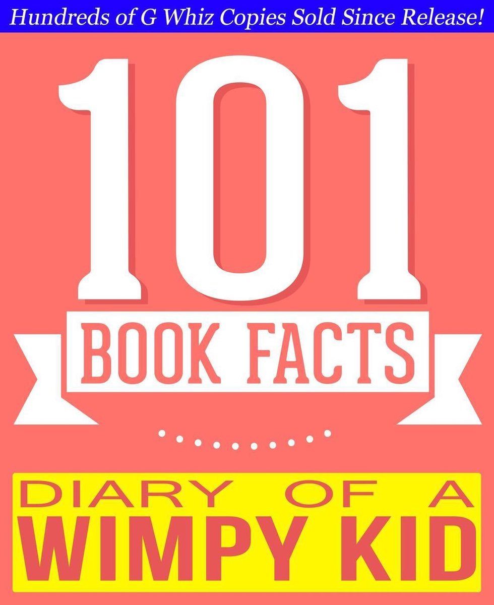 Imp 101bookfacts.com - diary of a wy kid - 101 amazingly true facts you didn't know