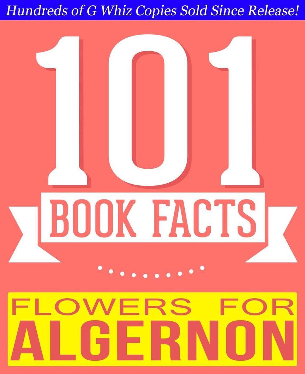 101bookfacts.com - flowers for algernon - 101 amazingly true facts you didn't know