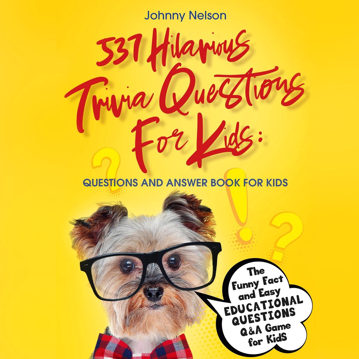537 hilarious trivia questions for kids: questions and answer book for kids