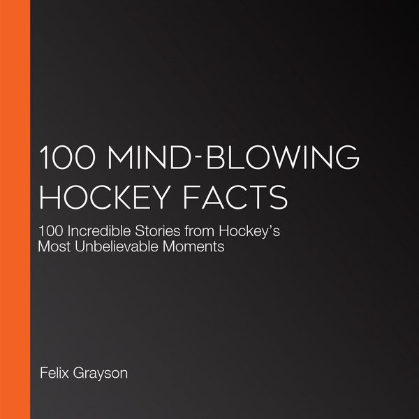 100 mind-blowing hockey facts