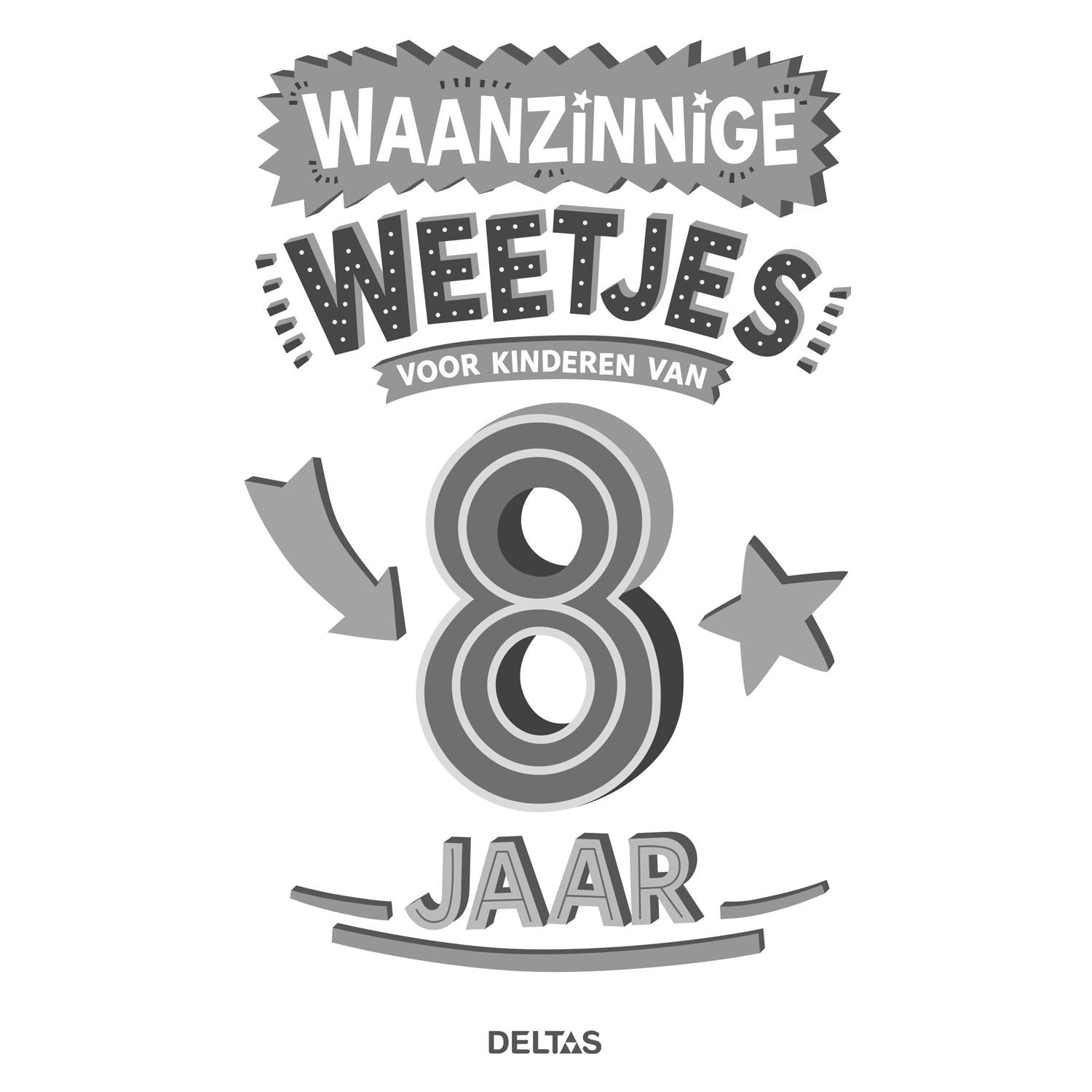 Deltas waanzinnige weetjes voor kinderen van 8 jaar kinderboek