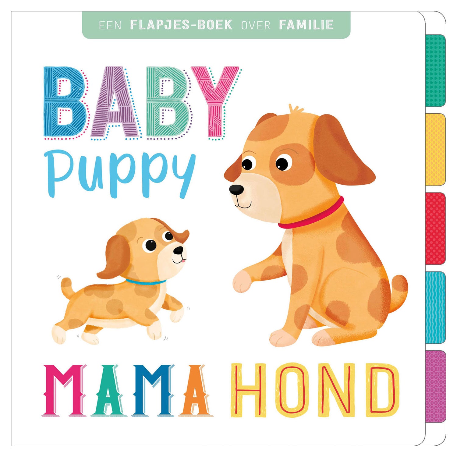 Rebo uitgeverij flapjesboek familie - baby puppy, mama hond