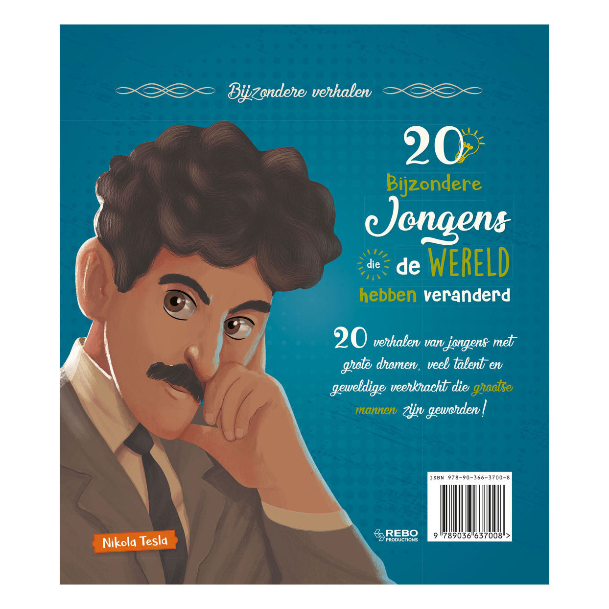 Rebo uitgevers 20 bijzondere jongens die de wereld hebben veranderd