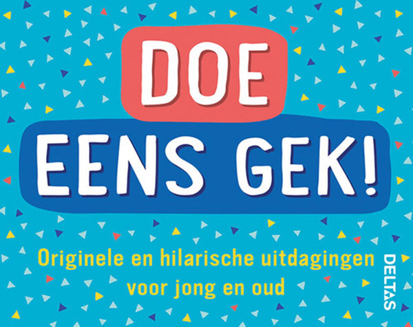 Deltas doe eens gek! hilarische uitdagingen voor jong en oud
