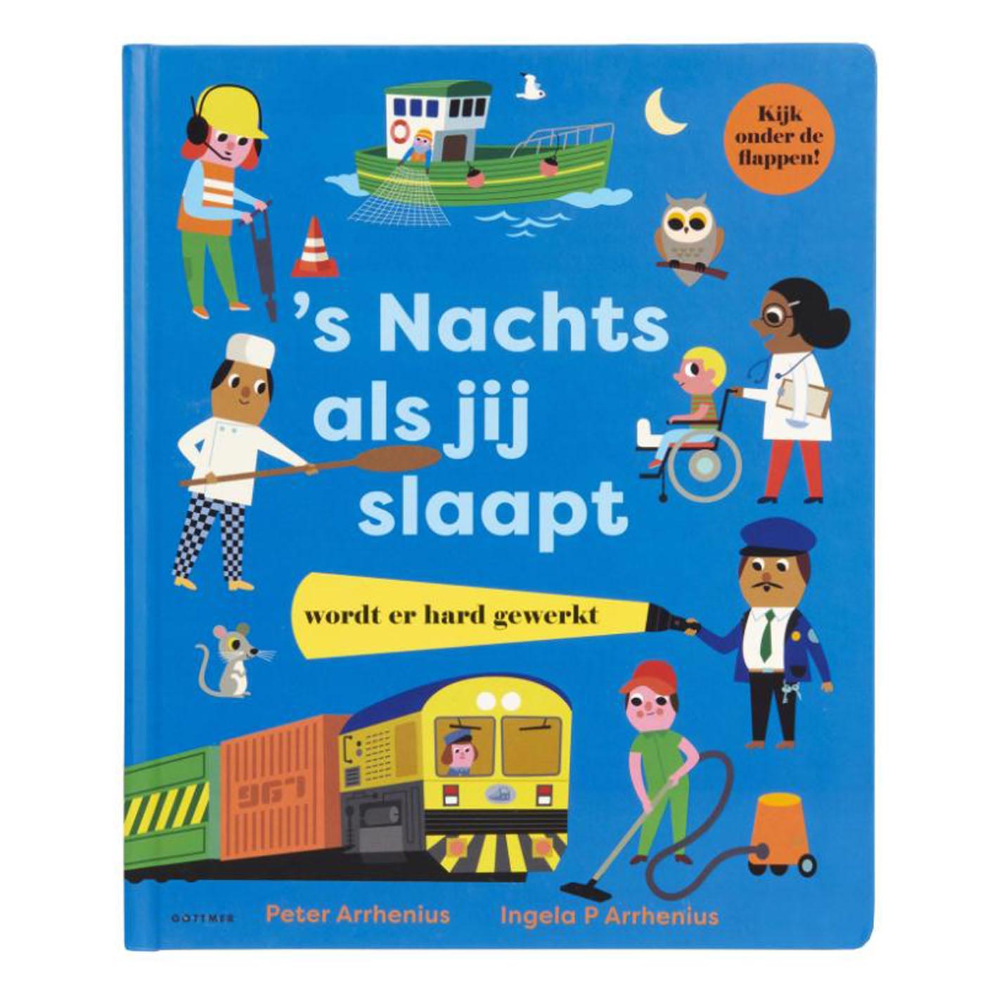 Gottmer uitgevers groep s nachts als jij slaapt, wordt er hard gewerkt