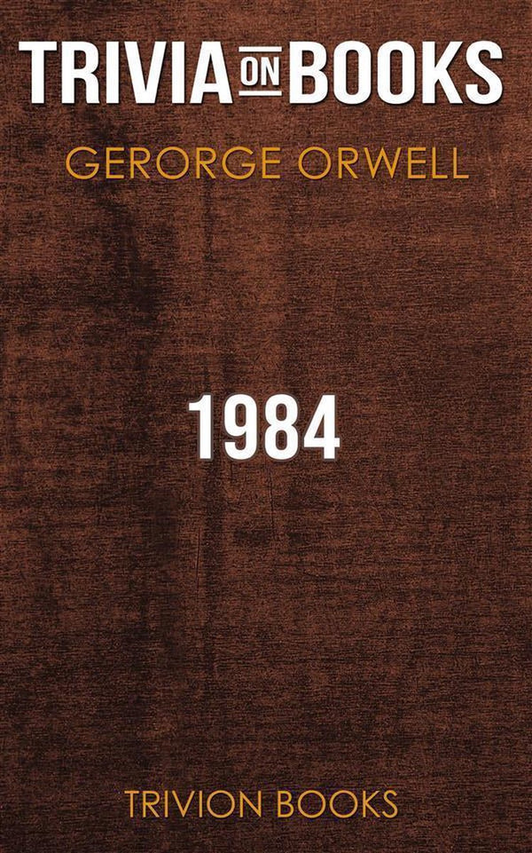 1984 by george orwell (trivia-on-books)