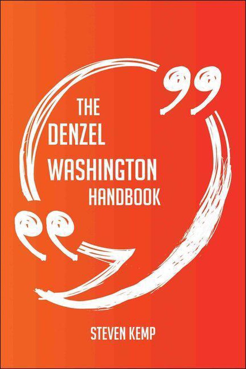 The denzel washington handbook - everything you need to know about denzel washington