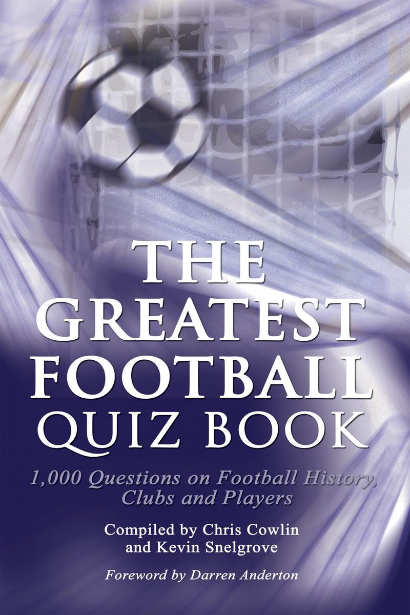 The greatest football quiz book
