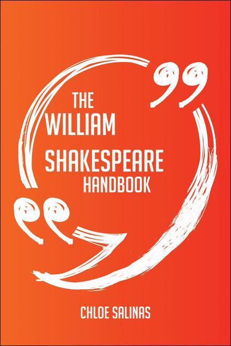 The william shakespeare handbook - everything you need to know about william shakespeare