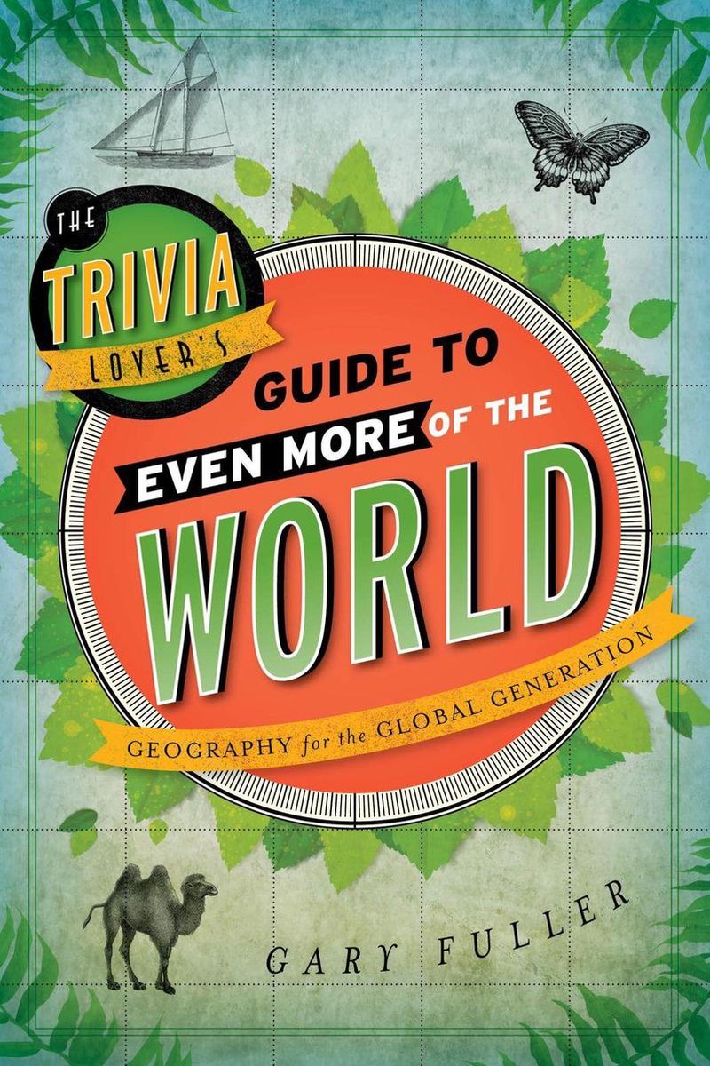 The trivia lover's guide to even more of the world
