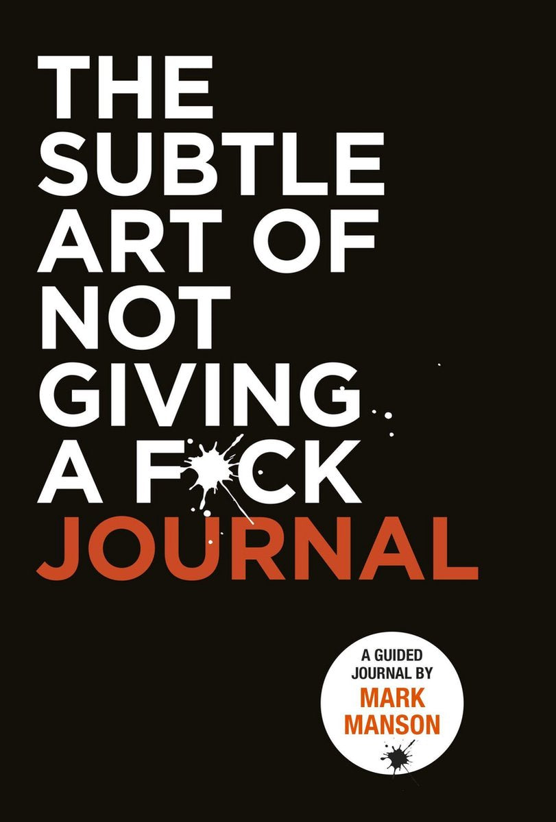 Subtle art of not giving a f*ck journal