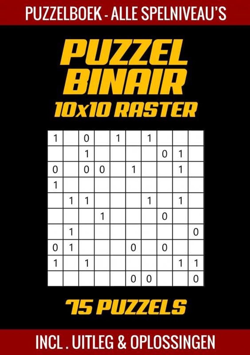 Merkloos sans marque puzzel binair - puzzelboek alle spelniveau's - 75 puzzels incl. uitleg en oplossingen - 10x10 raster