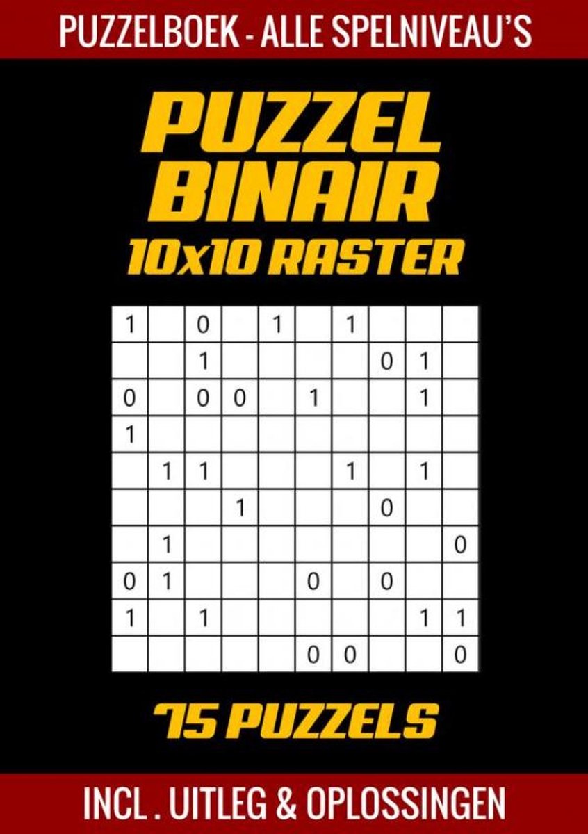 Merkloos sans marque puzzel binair - puzzelboek alle spelniveau's - 75 puzzels incl. uitleg en oplossingen - 10x10 raster