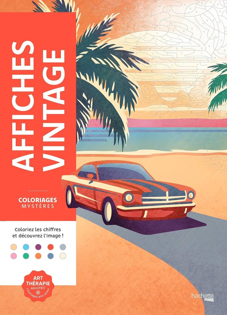 Hachette heroes coloriages mystères - affiches vintage - hachette - kleuren op nummer kleurboek voor volwassenen